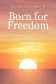 Born for Freedom (eBook, ePUB) Born for Freedom (eBook, ePUB)