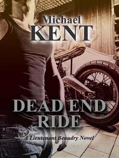 Dead End Ride (A Lieutenant Beaudry Novel) (eBook, ePUB) - Kent, Michael