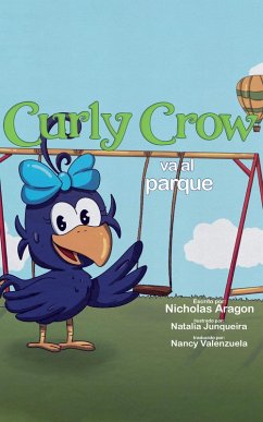 Curly Crow va al parque (Curly Crow Spanish Series, #4) (eBook, ePUB) - Aragon, Nicholas