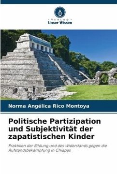 Politische Partizipation und Subjektivität der zapatistischen Kinder - Rico Montoya, Norma Angélica