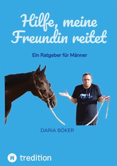 Hilfe, meine Freundin reitet - Böker, Daria