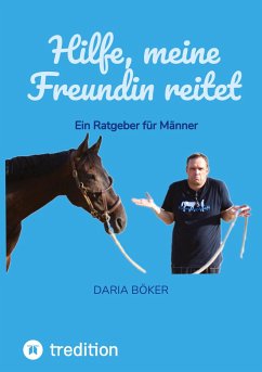 Hilfe, meine Freundin reitet - Böker, Daria