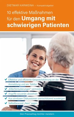 10 effektive Maßnahmen für den Umgang mit schwierigen Patienten - Karweina, Dietmar
