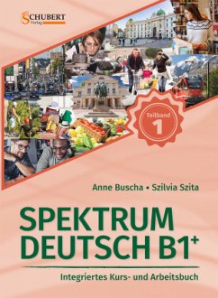 Spektrum Deutsch B1+: Teilband 1 - Buscha, Anne;Szita, Szilvia