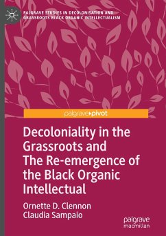 Decoloniality in the Grassroots and The Re-emergence of the Black Organic Intellectual - Clennon, Ornette D.;Sampaio, Claudia