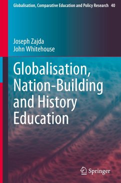 Globalisation, Nation-Building and History Education - Zajda, Joseph;Whitehouse, John