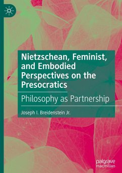 Nietzschean, Feminist, and Embodied Perspectives on the Presocratics - Breidenstein Jr., Joseph I.