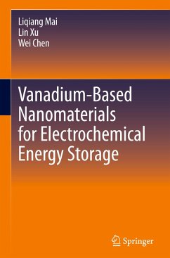 Vanadium-Based Nanomaterials for Electrochemical Energy Storage - Mai, Liqiang;Xu, Lin;Chen, Wei