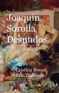Joaquin Sorolla Desnudos - Berna, Cristina;Thomsen, Eric
