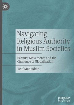 Navigating Religious Authority in Muslim Societies - Mohiuddin, Asif