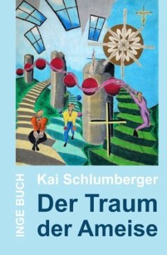 Der Traum der Ameise - Schlumberger, Kai