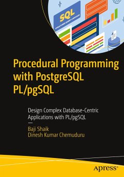 Procedural Programming with PostgreSQL PL/pgSQL - Chemuduru, Dinesh Kumar; Shaik, Baji