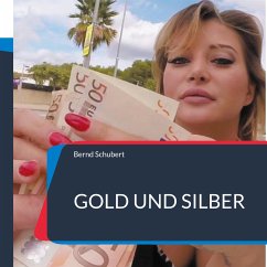 Gold und Silber - Schubert, Bernd