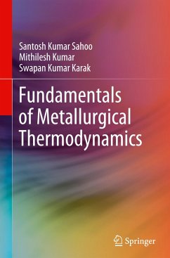 Fundamentals of Metallurgical Thermodynamics - Sahoo, Santosh Kumar;Kumar, Mithilesh;Karak, Swapan Kumar