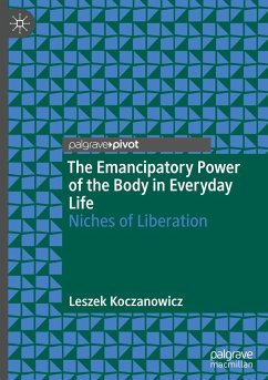 The Emancipatory Power of the Body in Everyday Life - Koczanowicz, Leszek