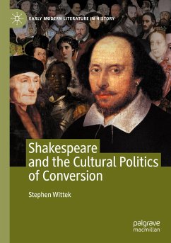 Shakespeare and the Cultural Politics of Conversion - Wittek, Stephen