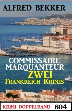 Krimi Doppelband 804: Zwei Frankreich Krimis (eBook, ePUB) - Bekker, Alfred