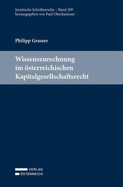 Wissenszurechnung im österreichischen Kapitalgesellschaftsrecht - Grasser, Philipp