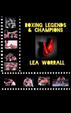 Boxing Legends & Champions (A Journey Through Boxing History) (eBook, ePUB) Boxing Legends & Champions (A Journey Through Boxing History) (eBook, ePUB)