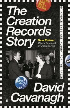 The Creation Records Story (eBook, ePUB) - Cavanagh, David
