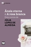 Ânsia eterna e A rosa banca (eBook, ePUB)