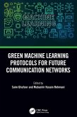 Green Machine Learning Protocols for Future Communication Networks (eBook, ePUB)