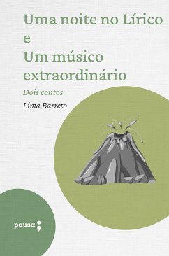 Uma noite no Lírico e Um músico extraordinário (eBook, ePUB) - Barreto, Lima