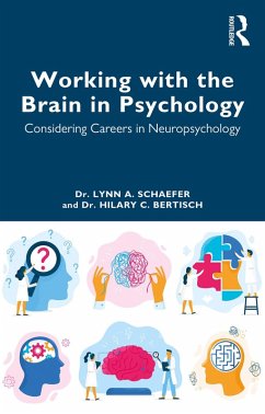 Working with the Brain in Psychology (eBook, ePUB) - Schaefer, Lynn A.; Bertisch, Hilary C.