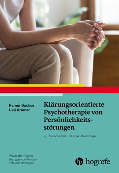 Klärungsorientierte Psychotherapie von Persönlichkeitsstörungen (eBook, PDF) - Sachse, Rainer; Kramer, Ueli