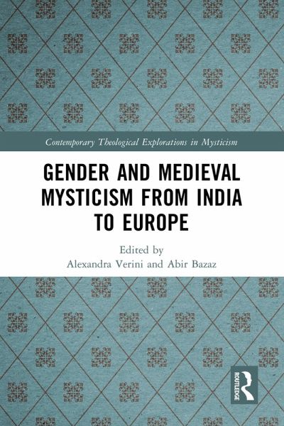 Gender and Medieval Mysticism from India to Europe (eBook, ePUB) Gender and Medieval Mysticism from India to Europe (eBook, ePUB)