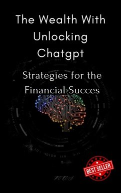 The Wealth With Unlocking Chatgpt (eBook, ePUB) - Peres, Danyel