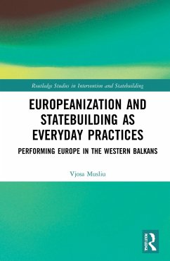 Europeanization and Statebuilding as Everyday Practices - Musliu, Vjosa