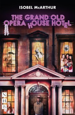 The Grand Old Opera House Hotel (NHB Modern Plays) (eBook, ePUB) - McArthur, Isobel