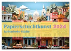 Papierschicktkunst - farbenfohe Städte (Wandkalender 2024 DIN A2 quer), CALVENDO Monatskalender
