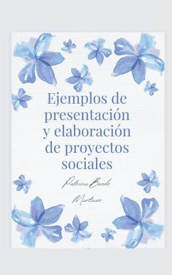 Ejemplos de presentación y elaboración de proyectos sociales - Martinez, Patricia Buedo