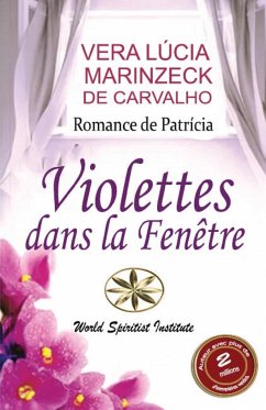 Violettes dans la Fenêtre - Marinzeck de Carvalho, Vera Lúcia; Patrícia, Romance de