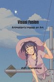 Visual Fusion Animation's Impact on Art