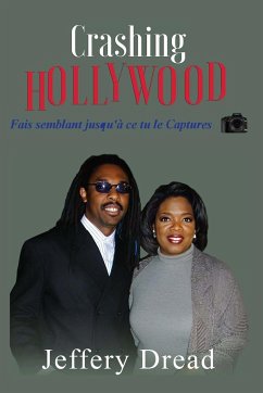 Crashing Hollywood- Fais semblant jusqu'à ce tu le Captures - Dread, Jeffery