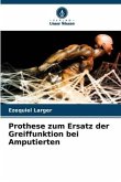 Prothese zum Ersatz der Greiffunktion bei Amputierten