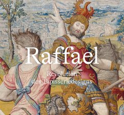 Raffael - Revolution des Tapisseriedesigns - Schmitz-von Ledebur, Katja