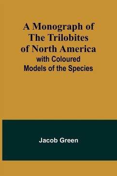 A Monograph of the Trilobites of North America - Green, Jacob