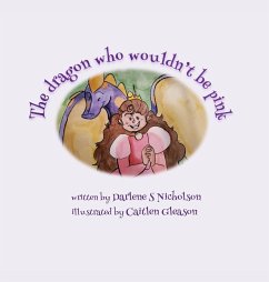 The Dragon Who Wouldn't Be Pink - Nicholson, Darlene S
