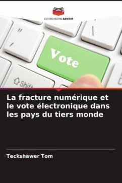 La fracture numérique et le vote électronique dans les pays du tiers monde - Tom, Teckshawer