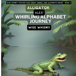 Alligator Alex's Whirling Alphabet Journey - Whismy, Wise