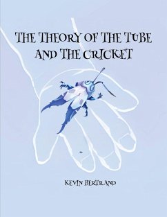 The Theory of The Tube and The Cricket - Bertrand, Kevin