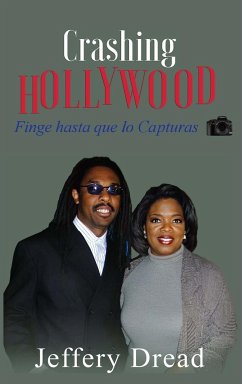 Crashing Hollywood- Finge hasta que lo Capturas - Dread, Jeffery