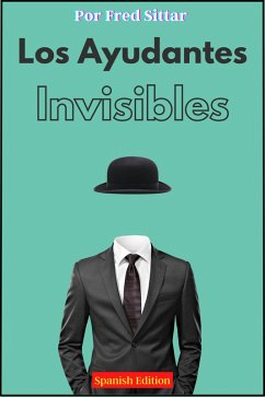 Los Ayudantes Invisibles (eBook, ePUB) - Sittar, Fred