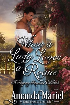When a Lady Loves a Rogue: A Regency Romance Collection (eBook, ePUB) - Mariel, Amanda