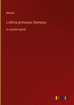 L'ultima primavera; Romanzo