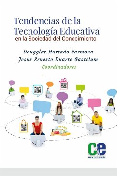 Tendencias de la Tecnología Educativa en la Sociedad del Conocimiento - Hurtado Carmona, Dougglas; Duarte Gastélum, Jesús Ernesto